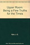 The upper room, being a few truths for the times