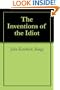 The Inventions of the Idiot
