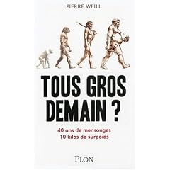 Tous gros demain ? : 40 ans de mensonges, 10 kilos de surpoids