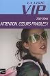 La Liste VIP, Tome 8 : Attention, coeurs fragiles !