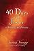 40 Days With Jesus: Celebrating His Presence