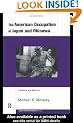 The American Occupation of Japan and Okinawa: Literature and Memory: The Literature and Memory (Routledge Studies in Asia's Transformations)