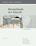 Produkt-Bild: B&uuml;rogeb&auml;ude mit Zukunft: Konzepte, Analysen, Erfahrungen