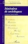 Itin�raires de sociologues : Histoires de vie et choix th�oriques en sciences sociales