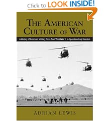 The American Culture of War: The History of US Military Force from World War II to Operation Iraqi Freedom
