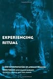 Experiencing Ritual: A New Interpretation of African Healing (Contemporary Ethnography)