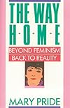 The Way Home: Beyond Feminism, Back to Reality