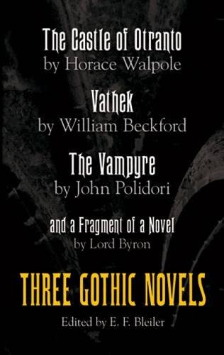 three gothic novels the castle of otranto vathek the vampyre