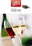 Wine : all the techniques and know-how you need to choose and enjoy wine