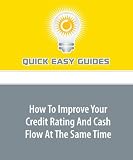 How To Improve Your Credit Rating And Cash Flow At The Same Time
