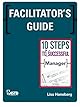 Facilitator's Guide: 10 Steps to Be a Successful Manager