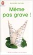 M�me pas grave ! : L'�chec scolaire, �a se soigne
