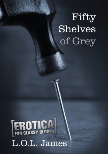 Fifty Shelves of Grey: Erotica for the classy bloke (Fifty Shades of Blokes Book 3)