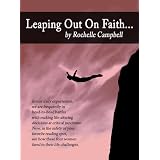 Leaping Out On Faith... ~ Rochelle Campbell