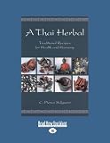 A Thai Herbal: Traditional Recipes for Health and Harmony