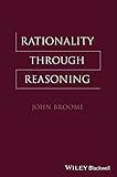 Rationality through reasoning