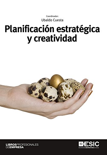 Planificación estratégica y creatividad (Libros profesionales) (Spanish Edition)