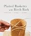 Plaited Basketry with Birch Ba...