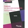 Pr�parer les concours europ�ens - vol. 2 Epreuves de s�lection et d�marches de recrutement
