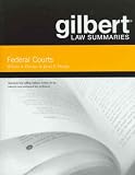 Gilbert Law Summaries on Federal Courts (Gilbert Law Summaries) Gilbert Law Summaries on Federal Courts (Gilbert Law Summaries)
