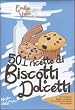 501 RICETTE DI BISCOTTI E DOLCETTI