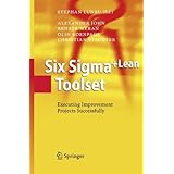 Six Sigma+Lean Toolset: Executing Improvement Projects Successfully
