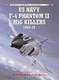 Us Navy F-4 Phantom II Mig Killers **ISBN: 9781841761633**