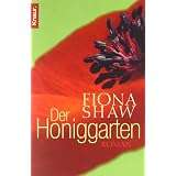Der Honiggarten: Romanvon "Fiona Shaw"