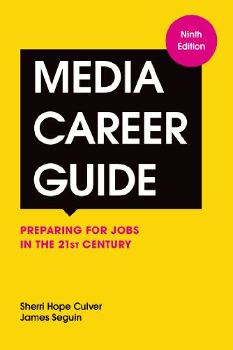 Media Career Guide: Preparing for Jobs in the 21st Century, 9th Edition