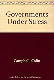 Governments under stress : political executives and key bureaucrats in Washington, London and Ottawa