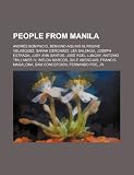 Produkt-Bild: People from Manila: Andres Bonifacio, Presidency of Joseph Estrada, Tim Tebow, Judy Ann Santos, Regine Velasquez, Lea Salonga, Jose Roel L