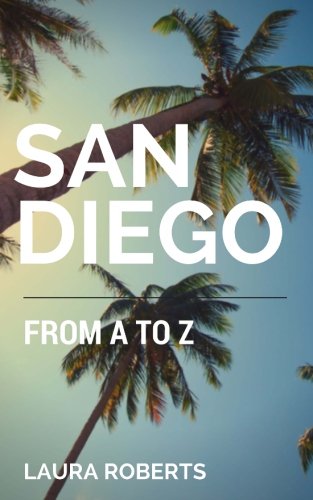 San Diego from A to Z: An Alphabetical Guide (Alphabet City Guides) (Volume 2)