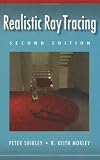 Realistic Ray Tracing, Second Edition