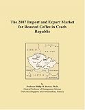 The 2007 Import and Export Market for Roasted Coffee in Czech Republic