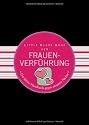 Little Black Book der Frauenverführung: Das kleine Handbuch gegen einsame Nächte (Little Black Books (Deutsche Ausgabe))