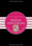 Produkt-Bild: Little Black Book der Frauenverf&uuml;hrung: Das kleine Handbuch gegen einsame N&auml;chte (Little Black Books (Deutsche Ausgabe))