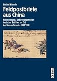 Feldpostbriefe aus China - Wahrnehmungs- und Deutungsmuster deutscher Soldaten zur Zeit des Boxeraufstandes 1900/1901: Wahrnehmungs- und ... zur Zeit des Boxeraufstands 1900/1901