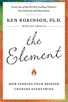 The Element: How Finding Your Passion Changes Everything