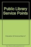 Public library service points : a report with some notes on staffing