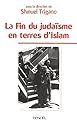La Fin du judaïsme en terres d'Islam