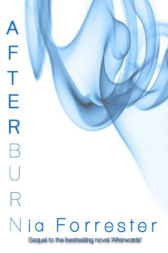 Afterburn, by Nia Forrester Afterburn, by Nia Forrester