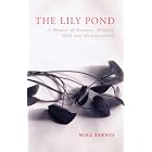 The Lily Pond: A Memoir of Madness, Memory, Myth and Metamorphosis by Mike Barnes