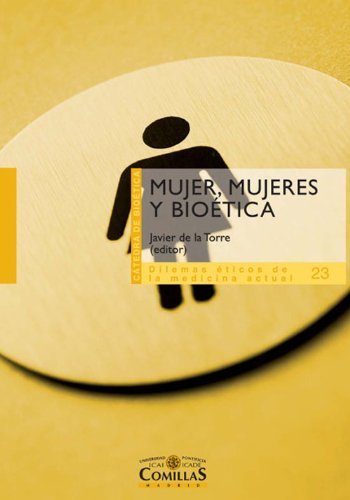 Mujer, mujeres y bioética (Spanish Edition)