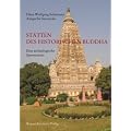 St�tten des historischen Buddha: Eine arch�ologische Spurensuche