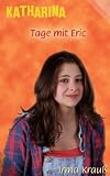 Tage mit Eric (Katharina-Serie)