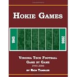Hokie Games: Virginia Tech Football Game by Game 1945-2006