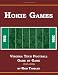 Hokie Games: Virginia Tech Football Game by Game 1945-2006