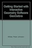 Getting started with interactive geometry software : GeoGebra