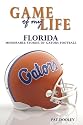 Game of My Life Florida: Memorable Stories of Gator Football