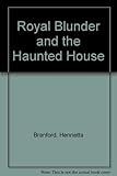 Royal blunder and the haunted house